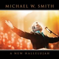 [Michael W. Smith] A New Halleluhah